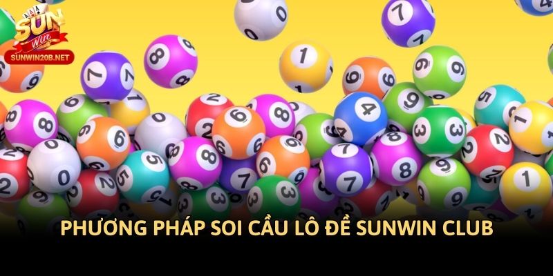 Phương pháp soi câu lô đề Sunwin club